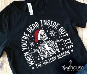 Dead Inside, But Its the Holidays Shirt, Cute Christmas Graphic Tee