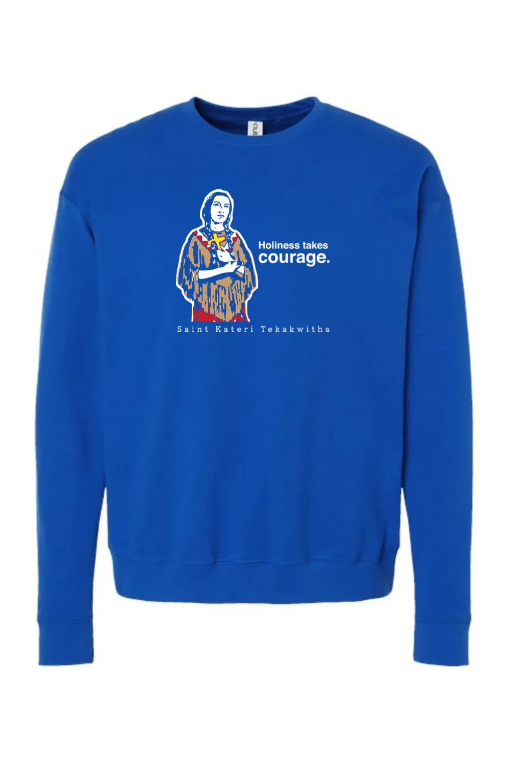 Holiness Takes Courage - St. Kateri Tekakwitha Crewneck Sweatshirt