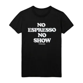No Espresso No Show Black Tee